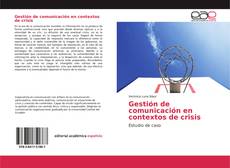 Bookcover of Gestión de comunicación en contextos de crisis