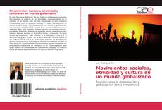 Movimientos sociales, etnicidad y cultura en un mundo globalizado kitap kapağı