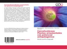 Convolvuláceas Plantas ornamentales con potencial antipatogénico kitap kapağı