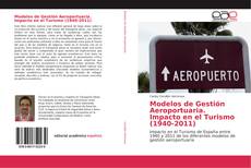 Modelos de Gestión Aeroportuaria. Impacto en el Turismo (1940-2011) kitap kapağı