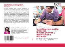 Investigación acción, procesos metacognitivos y estudiantes a distancia kitap kapağı