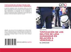 Portada del libro de TIPIFICACIÓN DE LOS DELITOS DE LESA HUMANIDAD EN RELACIÓN A VENEZUELA