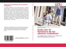 Bookcover of Están ahí: El fenómeno de los abuelos cuidadores