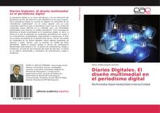 Diarios Digitales. El diseño multimedial en el periodismo digital的封面