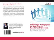 Liderazgo Pedagógico En Ambientes Escolares Inclusivos kitap kapağı