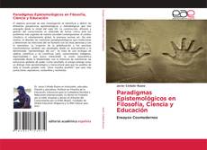 Обложка Paradigmas Epistemológicos en Filosofía, Ciencia y Educación