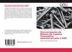 Sincronización de Robots de Cadena Cinemática abierta/cerrada-2 DOF kitap kapağı