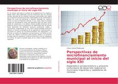 Perspectivas de microfinanciamiento municipal al inicio del siglo XXI kitap kapağı