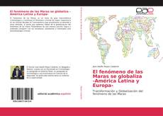 El fenómeno de las Maras se globaliza -América Latina y Europa- kitap kapağı