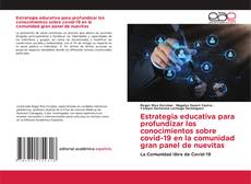Bookcover of Estrategia educativa para profundizar los conocimientos sobre covid-19 en la comunidad gran panel de nuevitas