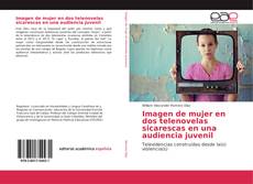 Imagen de mujer en dos telenovelas sicarescas en una audiencia juvenil kitap kapağı