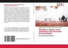 Bookcover of Pérdida y duelo, en la enseñanza de docentes de psicología