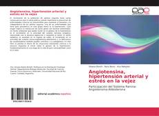 Обложка Angiotensina, hipertensión arterial y estrés en la vejez