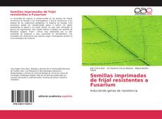 Semillas imprimadas de frijol resistentes a Fusarium kitap kapağı