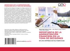 Portada del libro de IMPORTANCIA DE LA ADMINISTRACIÓN FINANCIERA EN LA TOMA DE DECISIONES
