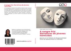 A sangre fría: Narrativas de jóvenes homicidas的封面