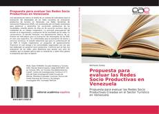 Propuesta para evaluar las Redes Socio Productivas en Venezuela的封面