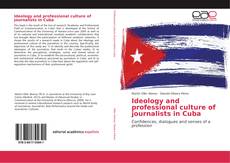 Ideology and professional culture of journalists in Cuba kitap kapağı