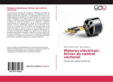 Borítókép a  Motores eléctricos: Driver de control vectorial - hoz