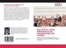 Copertina di Las O.P.V. como laboratorio de construcción de ciudad