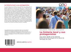 Обложка La historia local y sus protagonistas