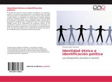 Identidad étnica e identificación política的封面