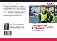 Cambio de matriz productiva en puertos ecuatorianos kitap kapağı