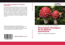 Diversidad micológica de la dehesa salmantina kitap kapağı