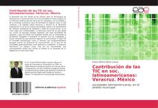 Contribución de las TIC en soc. latinoamericanas: Veracruz. México kitap kapağı