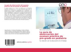 La guía de observación del examen práctico de pre-grado en pediatría kitap kapağı