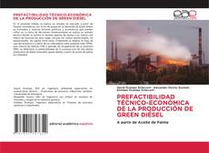 Buchcover von PREFACTIBILIDAD TÉCNICO-ECONÓMICA DE LA PRODUCCIÓN DE GREEN DIÉSEL
