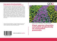 Portada del libro de Plant species diversity and plant productivity on ecosystem processes