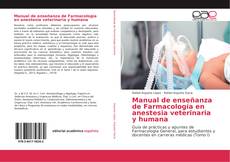 Manual de enseñanza de Farmacología en anestesia veterinaria y humana kitap kapağı