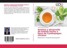 Análisis y desarrollo de bebida hecha a base de Cymbopogon citratus kitap kapağı