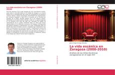 La vida escénica en Zaragoza (2000-2010)的封面