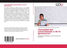 Portada del libro de ¿Sociedad del conocimiento o de la ignorancia?