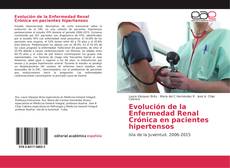 Evolución de la Enfermedad Renal Crónica en pacientes hipertensos kitap kapağı