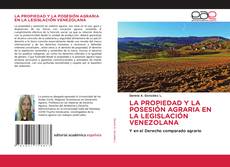 Обложка La propiedad y posesión agraria en la legislación venezolana