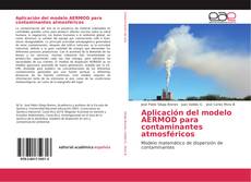 Aplicación del modelo AERMOD para contaminantes atmosféricos kitap kapağı