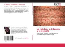 Bookcover of La música, la infancia y la escuela