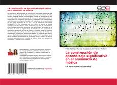 Portada del libro de La construcción de aprendizaje significativo en el alumnado de música