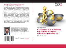 Capa do livro de Clasificación dinámica de suelos usando métodos geofísicos 