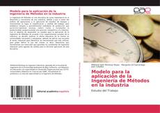 Buchcover von Modelo para la aplicación de la Ingeniería de Métodos en la industria