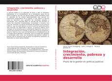 Capa do livro de Integración, crecimiento, pobreza y desarrollo 