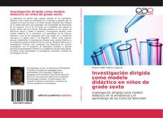 Capa do livro de Investigación dirigida como modelo didáctico en niños de grado sexto 