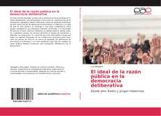 Capa do livro de El ideal de la razón pública en la democracia deliberativa 