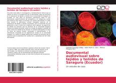 Capa do livro de Documental audiovisual sobre tejidos y teñidos de Saraguro (Ecuador) 