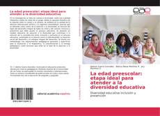 Capa do livro de La edad preescolar: etapa ideal para atender a la diversidad educativa 