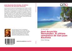 Capa do livro de José Asunción Hernández. El último romántico de San Juan Bautista 