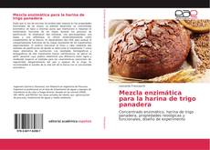 Portada del libro de Mezcla enzimática para la harina de trigo panadera